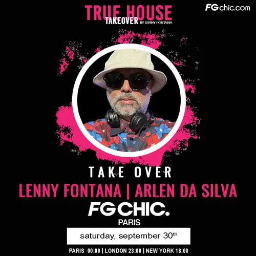 TRUE HOUSE TAKEOVER BY LENNY FONTANA AVEC ARLEN DA SILVA