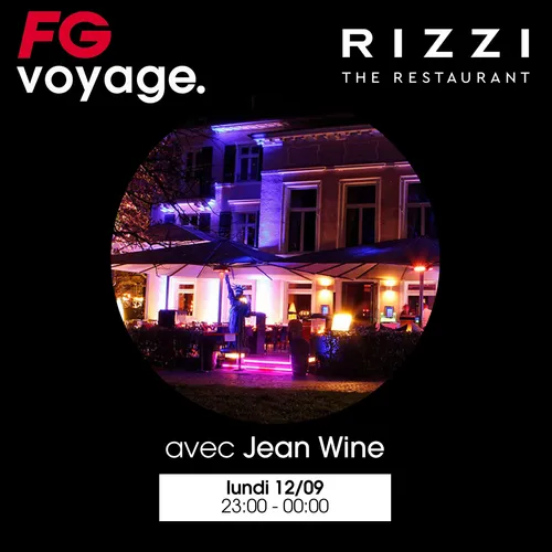 FG VOYAGE : RIZZI RESTAURANT AVEC JEAN WINE