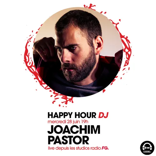 HAPPY HOUR DJ : JOACHIM PASTOR