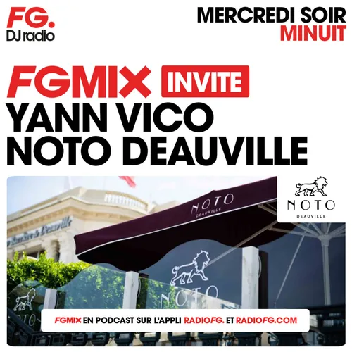 FG MIX INVITE : LE NOTO AVEC YANN VICO