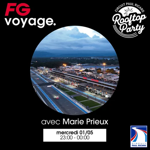 FG VOYAGE AU ROOFTOP DU CIRCUIT PAUL RICARD AVEC MARIE PRIEUX