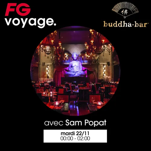FG VOYAGE : BUDDHA BAR AVEC SAM POPAT