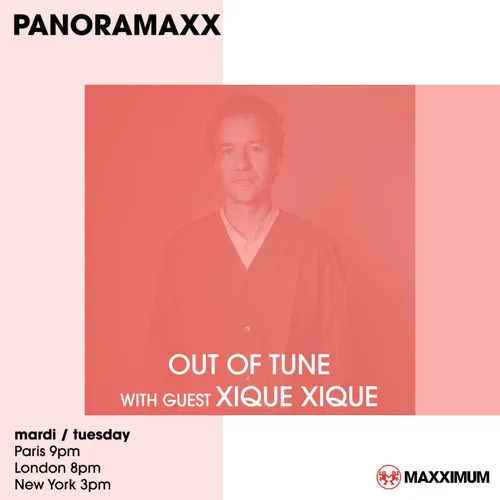 PANORAMAXX : OUT OF TUNE INVITE XIQUE XIQUE
