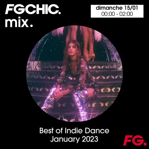 FG CHIC MIX BEST OF INDIE DANCE JANUARY 2023