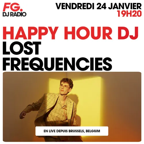 HAPPY HOUR DJ : LOST FREQUENCIES