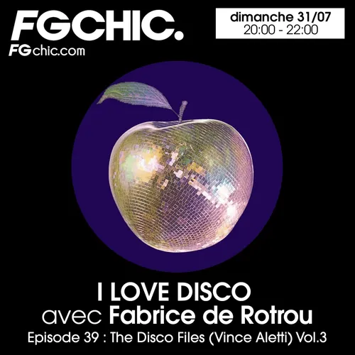I LOVE DISCO AVEC FABRICE DE ROTROU EPISODE 39 : THE DISCO FILES...