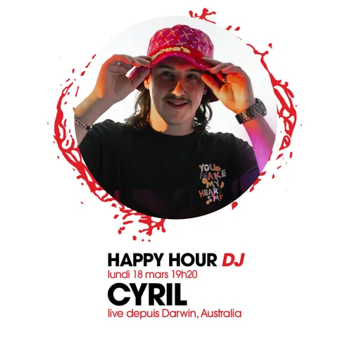 HAPPY HOUR DJ : CYRIL