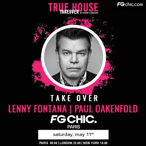 TRUE HOUSE TAKEOVER BY LENNY FONTANA AVEC PAUL OAKENFOLD