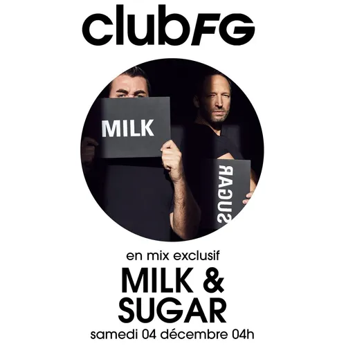 CLUB FG : MILK & SUGAR