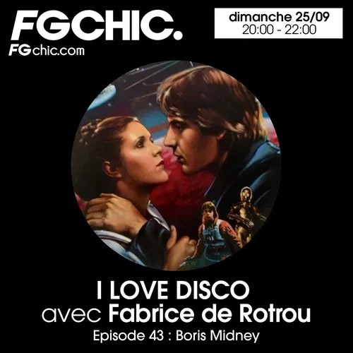 I LOVE DISCO AVEC FABRICE DE ROTROU EPISODE 43 : BORIS MIDNEY