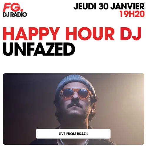 HAPPY HOUR DJ : UNFAZED