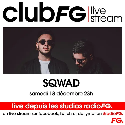 CLUB FG LIVE STREAM : SQWAD