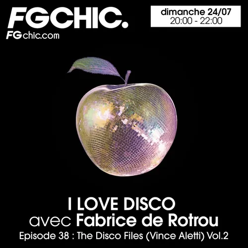 I LOVE DISCO AVEC FABRICE DE ROTROU EPISODE 38 : THE DISCO FILES VOL.2