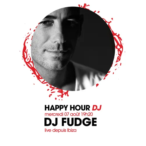 HAPPY HOUR DJ : DJ FUDGE