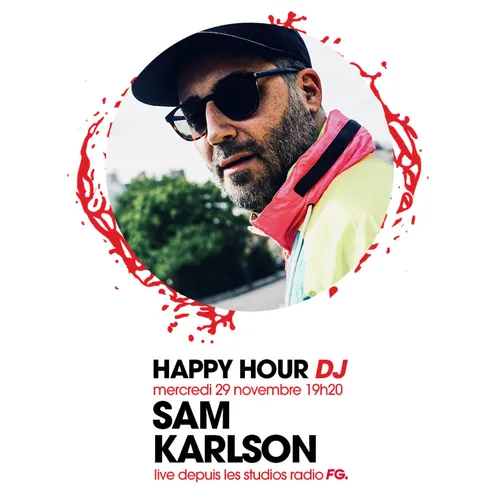 HAPPY HOUR DJ : SAM KARLSON