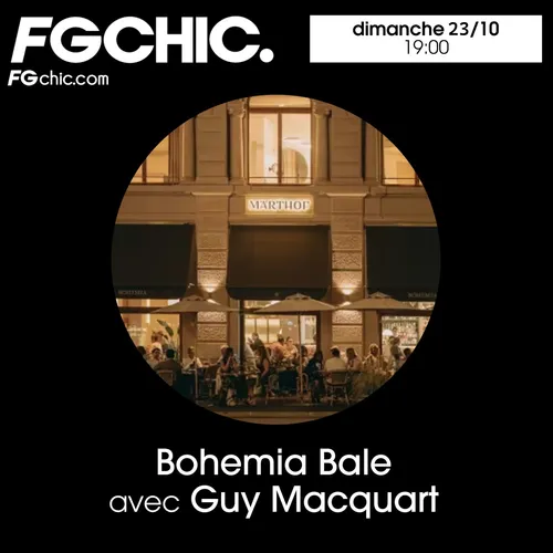 FG CHIC INVITE : BOHEMIA AVEC GUY MACQUART