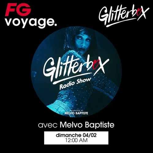 FG VOYAGE À GLITTERBOX AVEC MELVO BAPTSITE