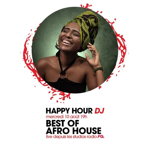 HAPPY HOUR DJ : BEST OF AFRO HOUSE