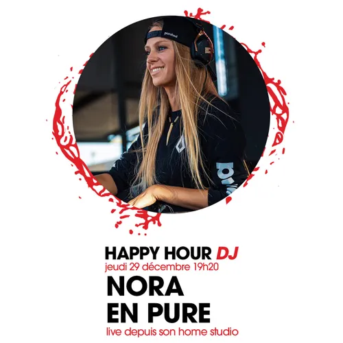 HAPPY HOUR DJ : NORA EN PURE