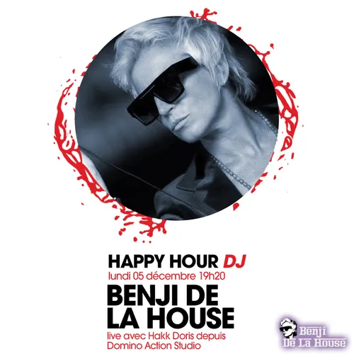 HAPPY HOUR DJ : BENJI DE LA HOUSE