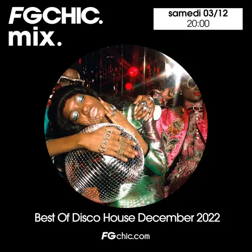 FG CHIC MIX BEST OF DISCO HOUSE DECEMBER 2022