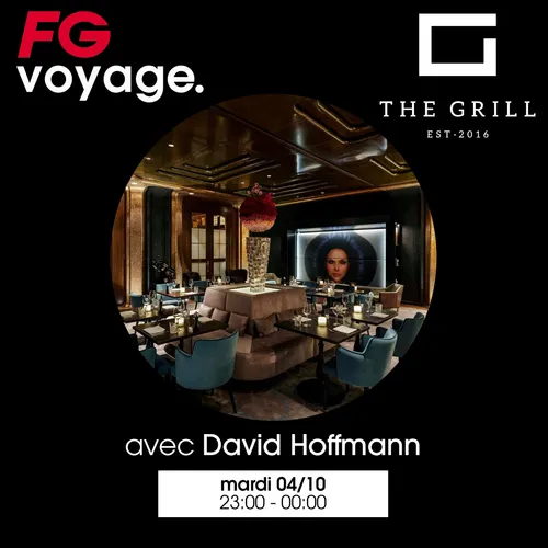 FG VOYAGE : THE GRILL AVEC DAVID HOFFMANN