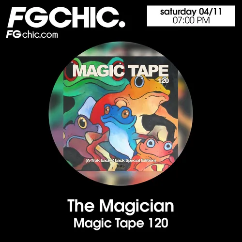 FG CHIC MIX MAGIC TAPE BY THE MAGICIAN B2B A-TRAK