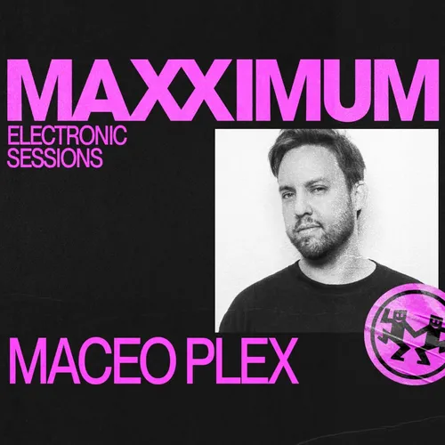MAXXIMUM DJ'S : MACEO PLEX