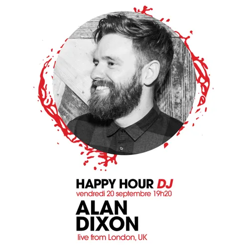 HAPPY HOUR DJ : ALAN DIXON