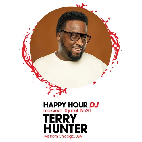 HAPPY HOUR DJ : TERRY HUNTER