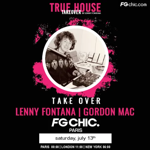 TRUE HOUSE TAKEOVER BY LENNY FONTANA AVEC GORDON MAC