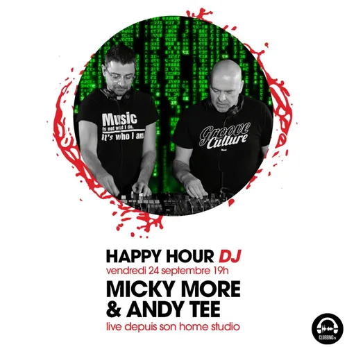 HAPPY HOUR DJ : MICKY MORE & ANDY TEE