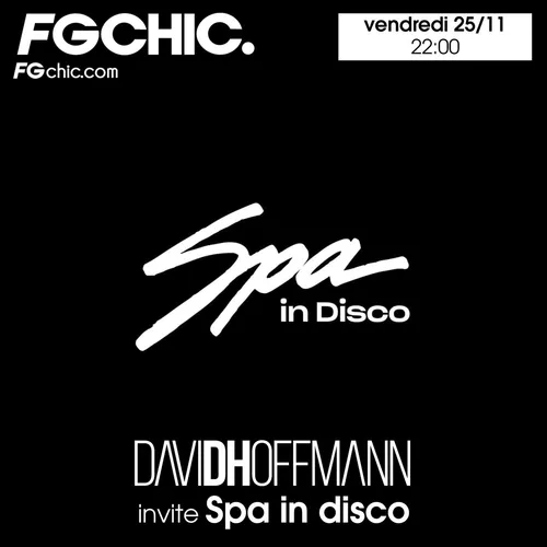 FG CHIC INVITE : SPA IN DISCO AVEC DAVID HOFFMANN