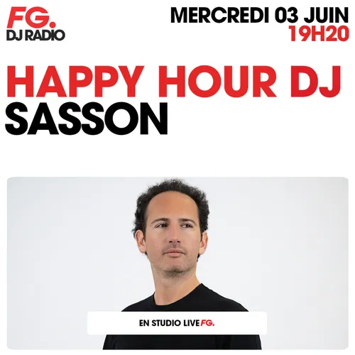 HAPPY HOUR DJ : SASSON