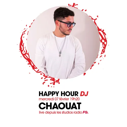 HAPPY HOUR DJ : CHAOUAT