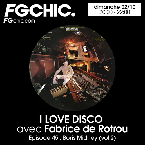 I LOVE DISCO AVEC FABRICE DE ROTROU EPISODE 45 : BORIS MIDNEY VOL.2