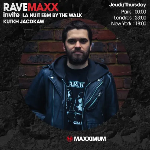 RAVEMAXX : LA NUIT EBM BY THE WALK AVEC KUTH JACKDAW