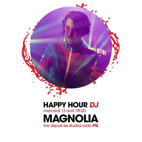 HAPPY HOUR DJ : MAGNOLIA