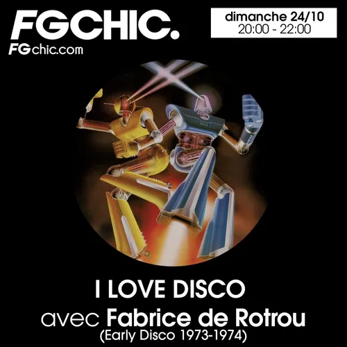 I LOVE DISCO AVEC FABRICE DE ROTROU