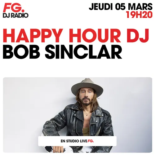 HAPPY HOUR DJ : BOB SINCLAR