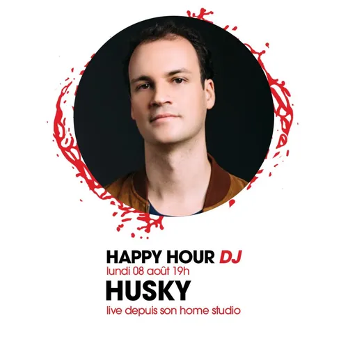 HAPPY HOUR DJ : HUSKY