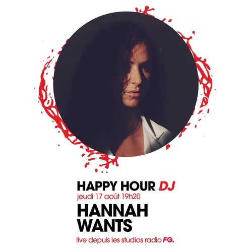HAPPY HOUR DJ : HANNA WANTS