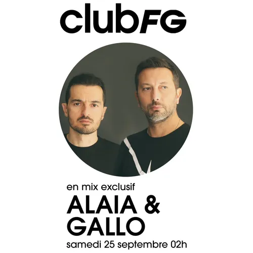 CLUB FG : ALAIA & GALLO