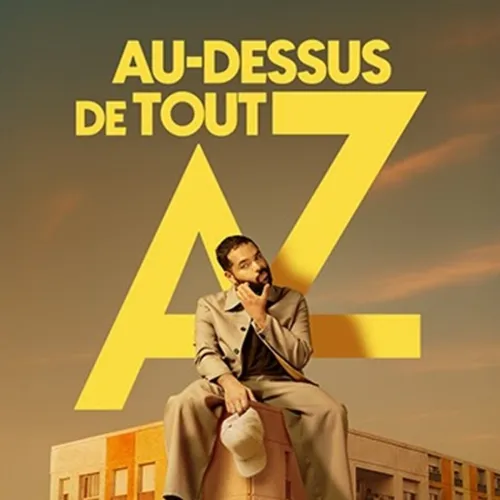 L’HUMORISTE AZ AVEC SON SPECTACLE AU-DESSUS DE TOUT