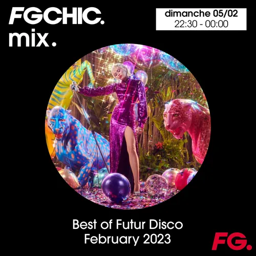 FG CHIC MIX BEST OF FUTUR DISCO FEBRUARY 2023