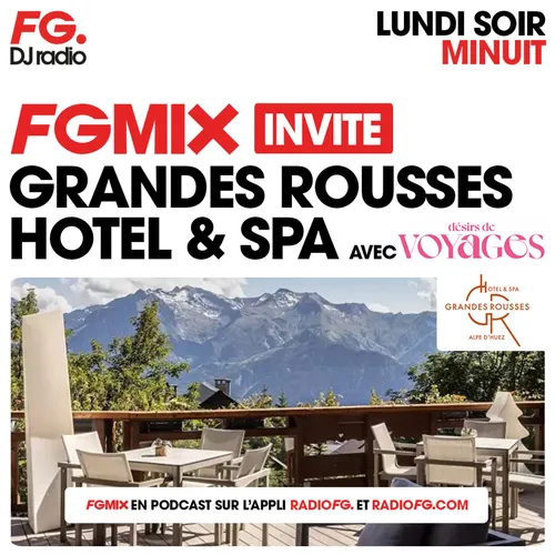 FG MIX INVITE : GRANDES ROUSSES HÔTEL & SPA AVEC DÉSIRS DE VOYAGES
