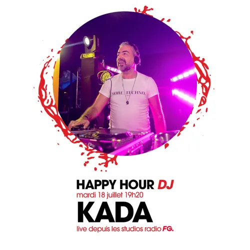 HAPPY HOUR DJ : DJ KADA