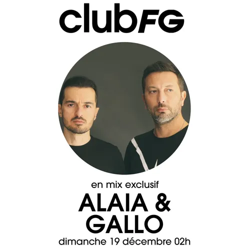 CLUB FG : ALAIA & GALLO