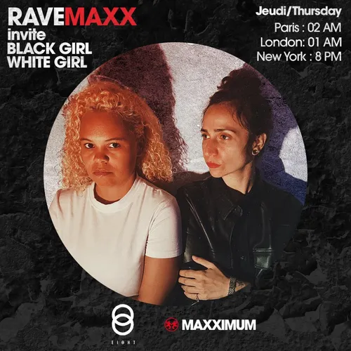 RAVEMAXX : EI8HT AVEC BLACK GIRL WHITE GIRL