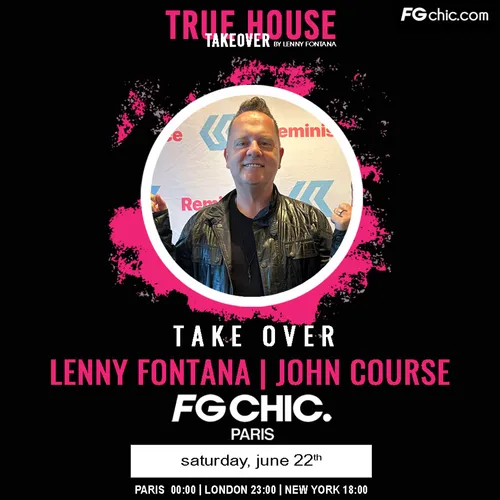 TRUE HOUSE TAKEOVER BY LENNY FONTANA AVEC JOHN COURSE